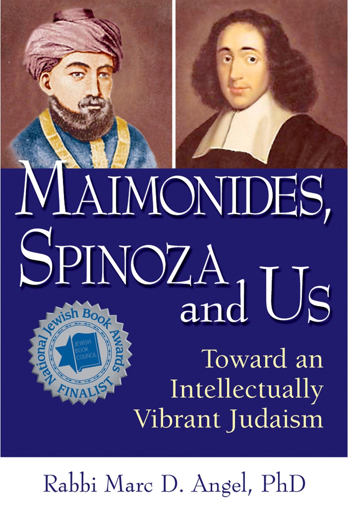Maimonides, Spinoza and Us: Toward an Intellectually Vibrant Judaism ...