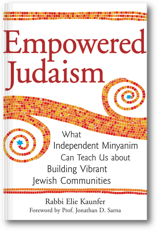 Empowered Judaism: What Independent Minyanim Can Teach Us about Building Vibrant Jewish Communities book cover