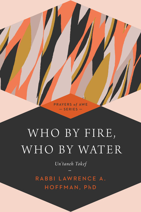 Who By Fire, Who By Water: Un'taneh Tokef