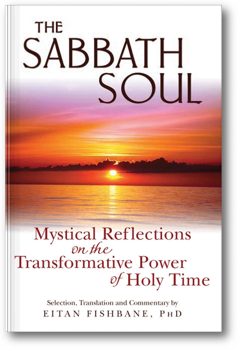 The Sabbath Soul: Mystical Reflections on the Transformative Power of Holy Time book cover