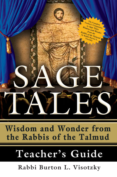 Sage Tales Teacher's Guide: The Complete Teacher's Companion to Sage Tales: Wisdom and Wonder from the Rabbis of the Talmud