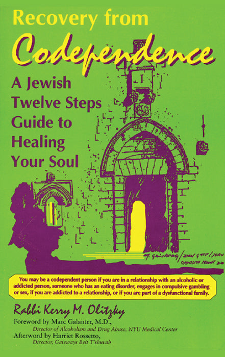 Recovery from Codependence: A Jewish Twelve Steps Guide to Healing Your Soul