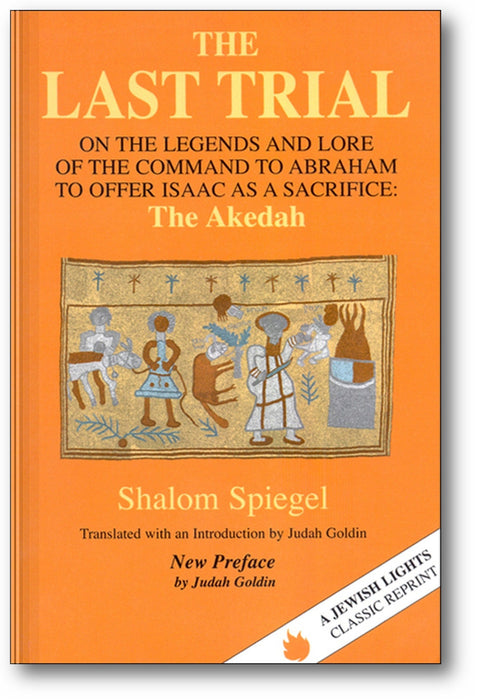 The Last Trial: On the Legends and Lore of the Command to Abraham to Offer Isaac as a Sacrifice book cover