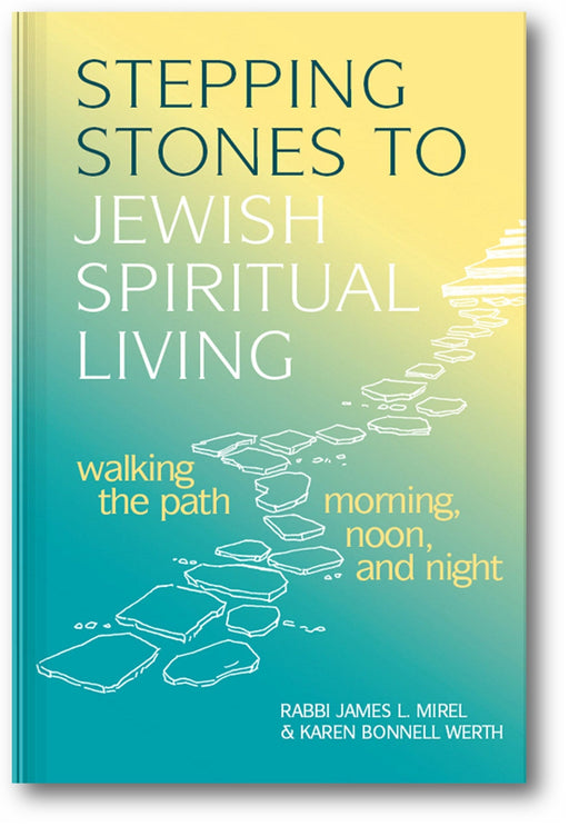 Stepping Stones to Jewish Spiritual Living: Walking the Path Morning, Noon, and Night book cover