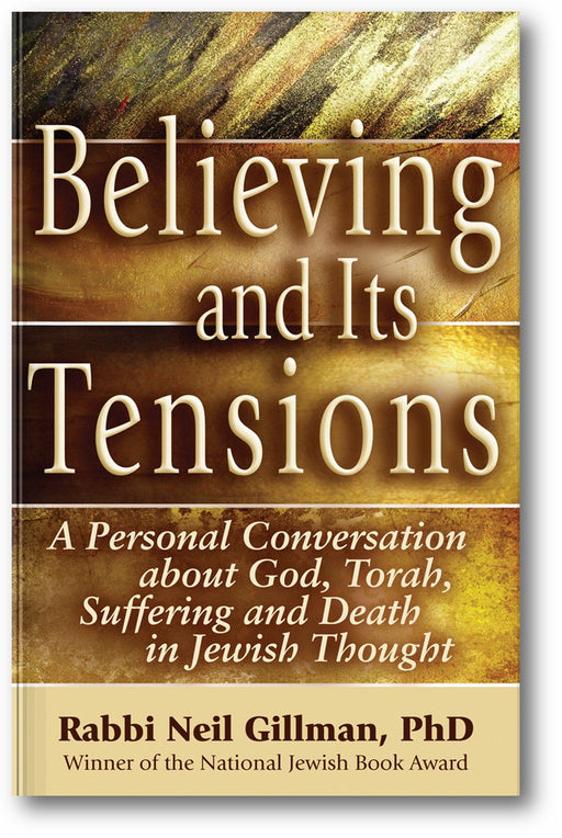 Believing and Its Tensions: A Personal Conversation about God, Torah, Suffering and Death in Jewish Thought book cover
