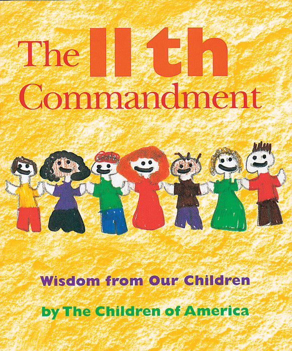 The Eleventh Commandment: Wisdom from Our Children