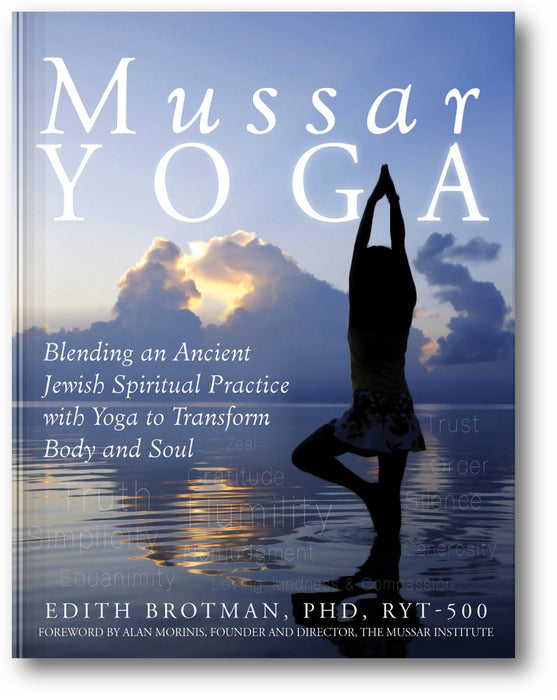 Mussar Yoga: Blending an Ancient Jewish Spiritual Practice with Yoga to Transform Body and Soul book cover