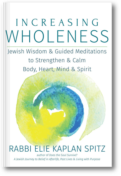 Increasing Wholeness: Jewish Wisdom and Guided Meditations to Strengthen and Calm Body, Heart, Mind and Spirit book cover