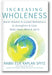 Increasing Wholeness: Jewish Wisdom and Guided Meditations to Strengthen and Calm Body, Heart, Mind and Spirit book cover
