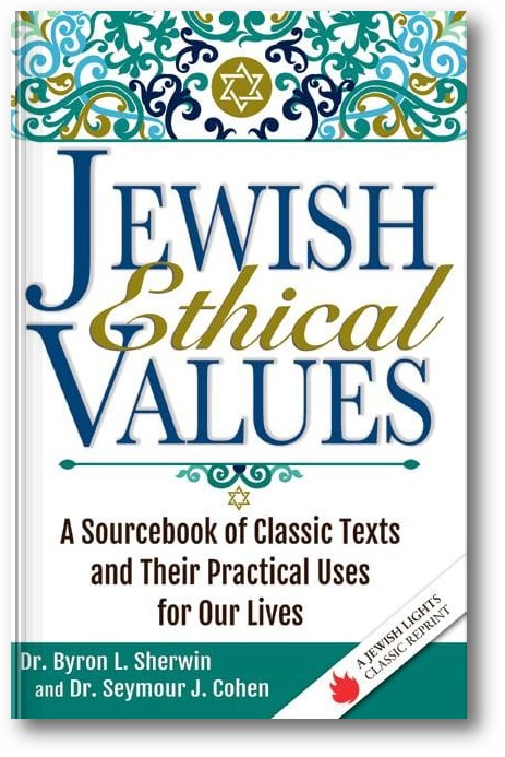 Jewish Ethical Values: A Sourcebook of Classic Texts  and Their Practical Uses for Our Lives book cover