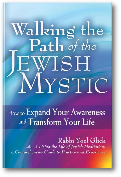 Walking the Path of the Jewish Mystic: How to Expand Your Awareness and Transform Your Life book cover