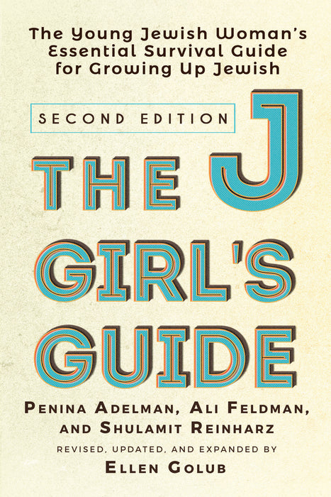 The JGirl's Guide: The Young Jewish Woman's Essential Survival Guide for Growing Up Jewish