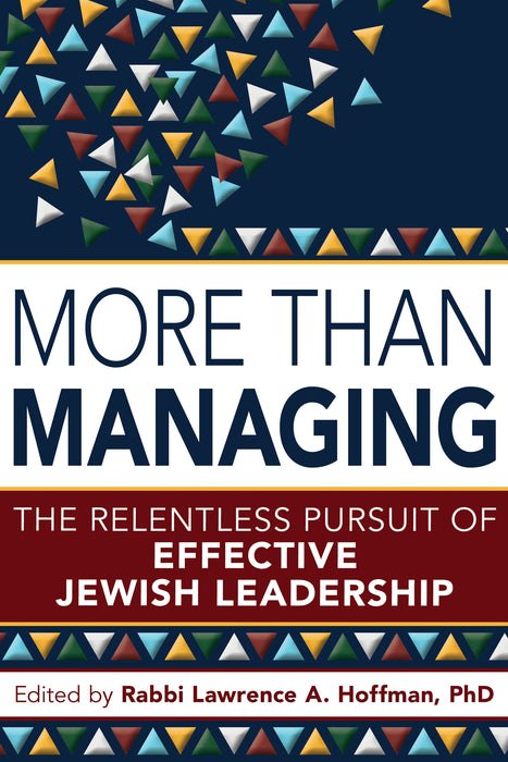 More Than Managing: The Relentless Pursuit of Effective Jewish Leadership