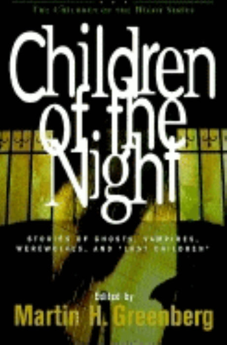 Children of the Night: Stories of Ghosts, Vampires, Werewolves, and Lost Children