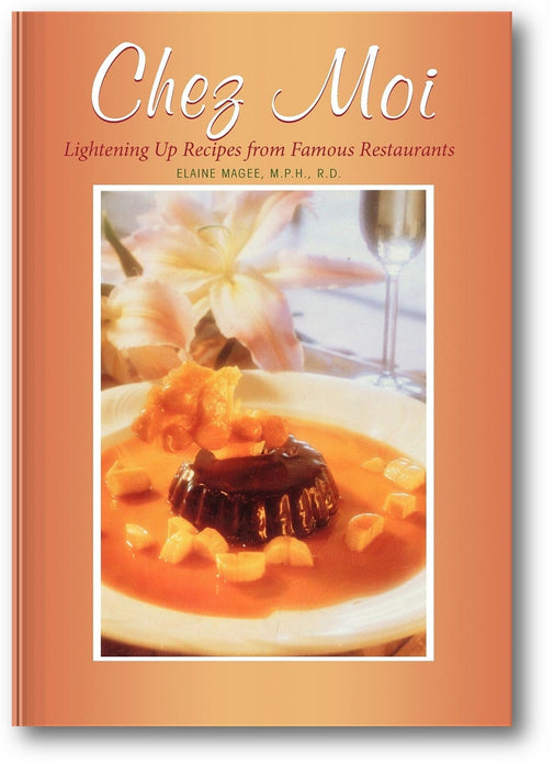 Chez Moi: Lightening Up Recipes from Famous Restaurants book cover