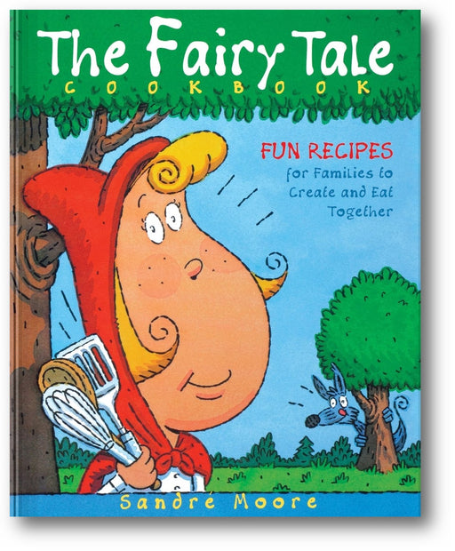 The Fairy Tale Cookbook: Fun Recipes for Families to Create and Eat Together book cover