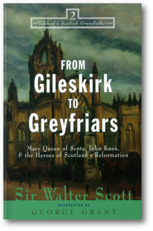 From Gileskirk to Greyfriars: Knox, Buchanan, and the Heroes of Scotland's Reformation book cover