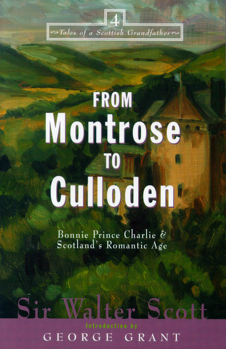 From Montrose to Culloden: Bonnie Prince Charlie and Scotland's Romantic Age