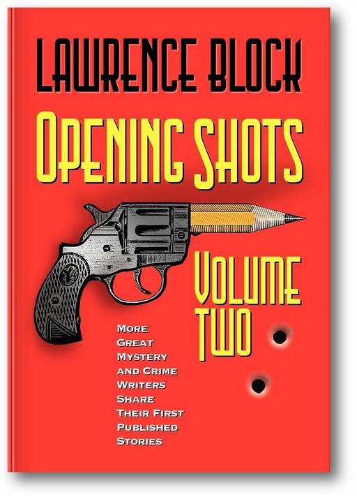 Opening Shots - Volume Two: More Great Mystery and Crime Writers Share Their First Published Stories book cover