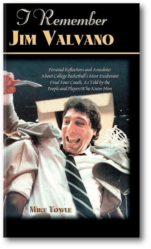 I Remember Jim Valvano: Personal Memories of and Anecdotes to Basketball's Most Exuberant Final Four Coach, as Told by the People and Players Who Knew Him book cover