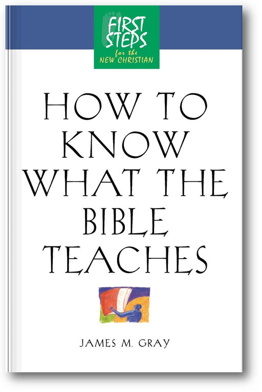 How to Know What the Bible Teaches: First Steps for the New Christian book cover