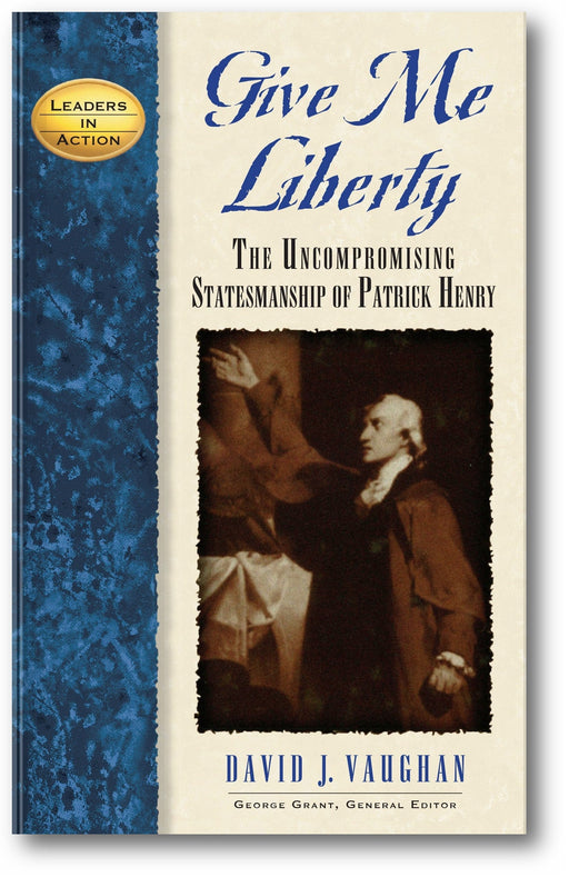 Give Me Liberty: The Uncompromising Statesmanship of Patrick Henry book cover