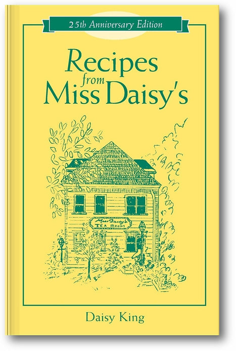Recipes From Miss Daisy's - 25th Anniversary Edition book cover