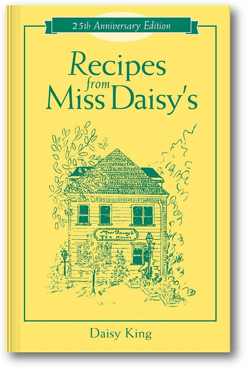 Recipes From Miss Daisy's - 25th Anniversary Edition book cover