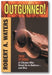 Outgunned!: True Stories of Citizens Who Stood Up to Outlaws-And Won book cover