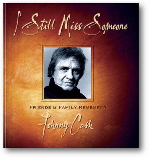 I Still Miss Someone: Friends and Family Remember Johnny Cash book cover