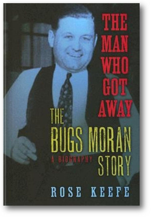 The Man Who Got Away: The Bugs Moran Story book cover