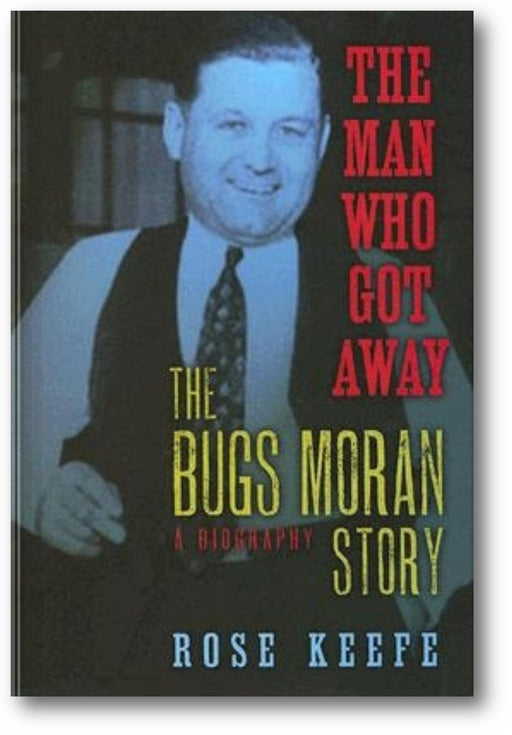 The Man Who Got Away: The Bugs Moran Story book cover