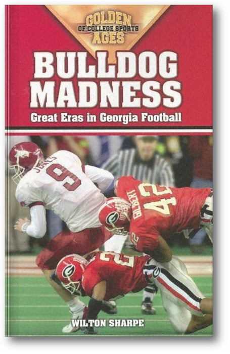 Bulldog Madness: Golden Ages of Georgia Football book cover