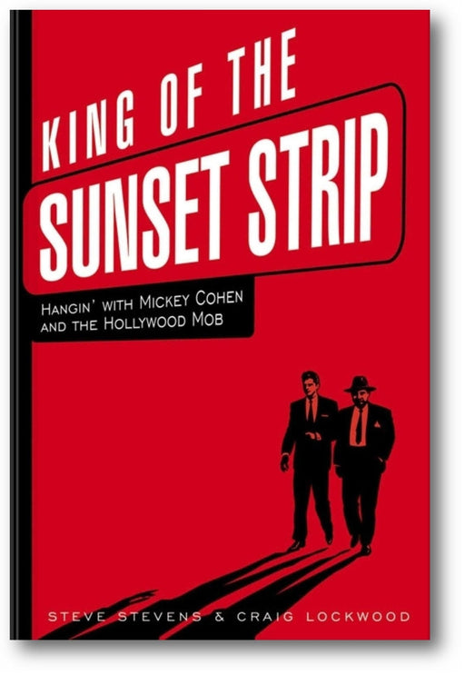King of the Sunset Strip: Hangin' with Mickey Cohen and the Hollywood Mob book cover