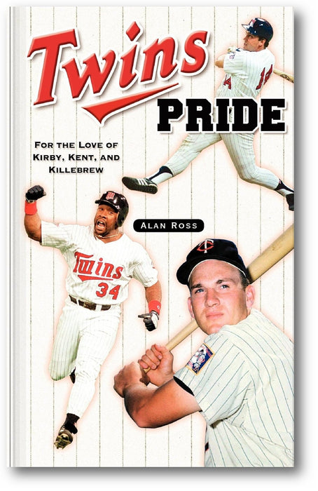 Twins Pride: For the Love of Kirby, Kent, and Killebrew book cover