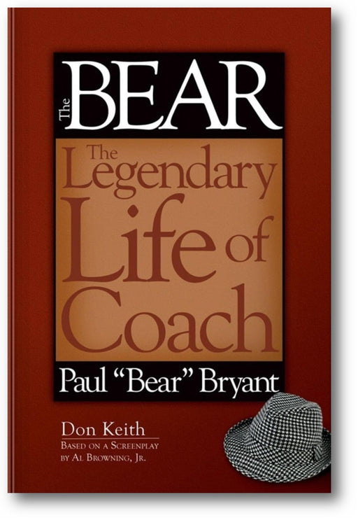 The Bear: The Legendary Life of Coach Paul "Bear" Bryant book cover