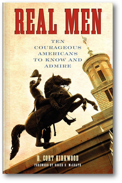 Real Men: Ten Courageous Americans to Know and Admire book cover
