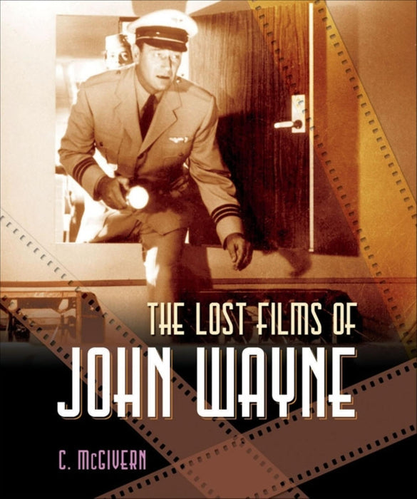 The Lost Films of John Wayne