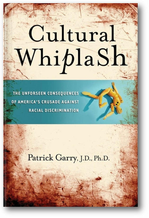 Cultural Whiplash: The Unforeseen Consequences of America's Crusade Against Racial Discrimination book cover