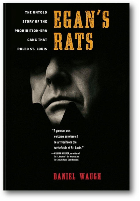 Egan's Rats: The Untold Story of the Prohibition-Era Gang That Ruled St. Louis book cover