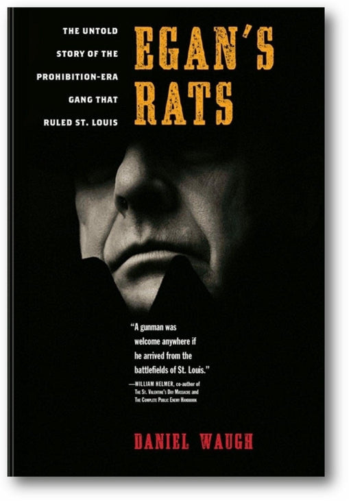 Egan's Rats: The Untold Story of the Prohibition-Era Gang That Ruled St. Louis book cover