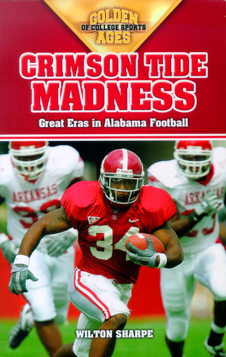 Crimson Tide Madness: Great Eras in Alabama Football