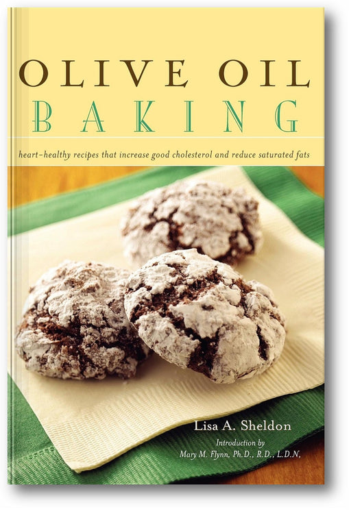 Olive Oil Baking: Heart-Healthy Recipes That Increase Good Cholesterol and Reduce Saturated Fats book cover