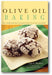 Olive Oil Baking: Heart-Healthy Recipes That Increase Good Cholesterol and Reduce Saturated Fats book cover
