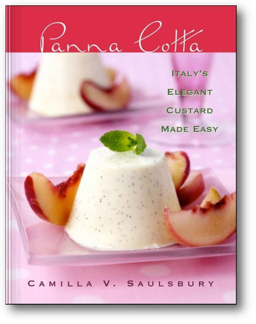 Panna Cotta: Italy's Elegant Custard Made Easy book cover