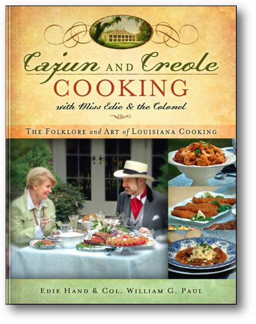 Cajun and Creole Cooking with Miss Edie and the Colonel: The Folklore and Art of Louisiana Cooking book cover
