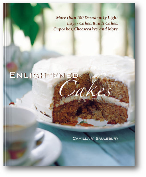 Enlightened Cakes: More Than 100 Decadently Light Layer Cakes, Bundt Cakes, Cupcakes, Cheesecakes, and More, All with Less Fat & Fewer Calories book cover