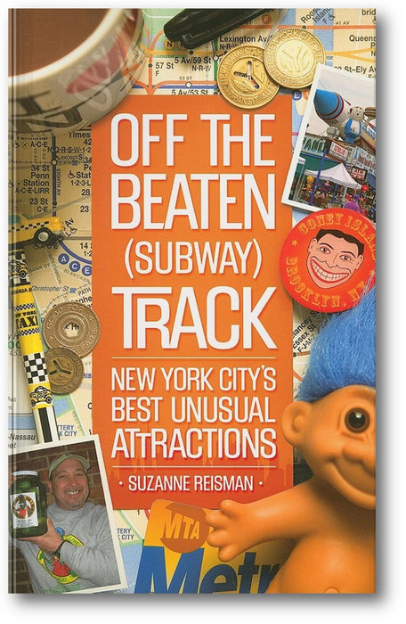 Off the Beaten (Subway) Track: New York City's Best Unusual Attractions book cover