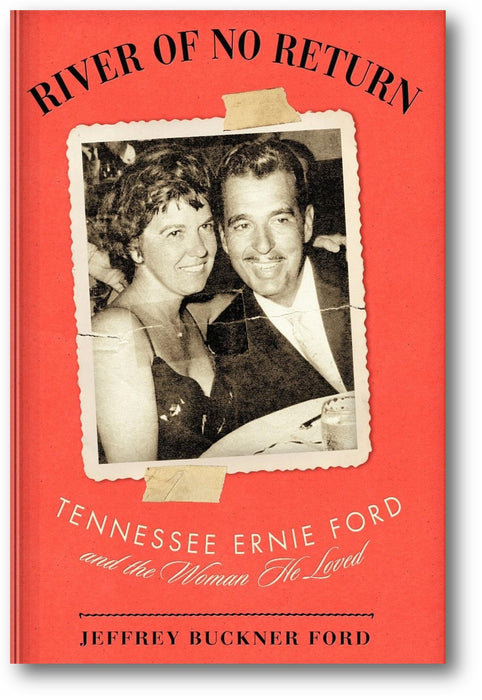 River of No Return: Tennessee Ernie Ford and the Woman He Loved book cover