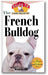 The French Bulldog: An Owner's Guide to a Happy Healthy Pet book cover